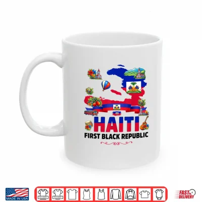 Mug Haiti First Black Republic Since 1804 Haiti Pride Women Men Shirt