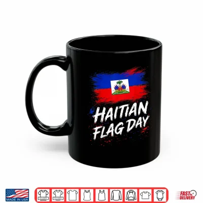 Mug Haitian Flag Day First Black Republic Haiti Pride Men Women Shirt