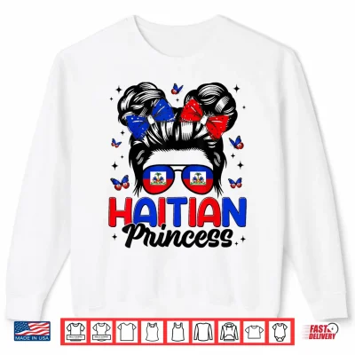 Sweatshirt Haitian Princess Messy Bun Haitian Flag Day Women Girl Shirt