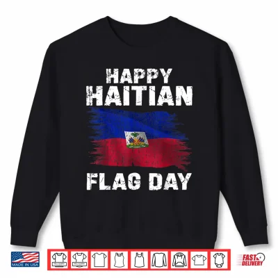 Sweatshirt Happy Haitian Flag Day Black Republic Pride Men Women Kid Shirt