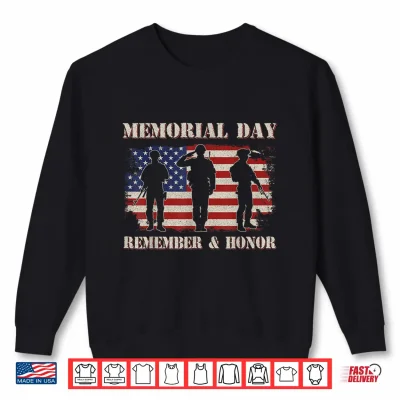 Sweatshirt Memorial Day Remember Honor American Flag Tribute Shirt