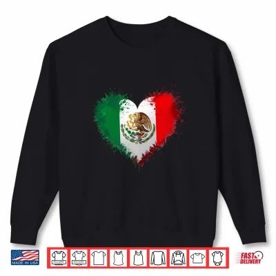 Sweatshirt Mexico City Mexican Flag Heart Independence Day Of Mexico Shirt
