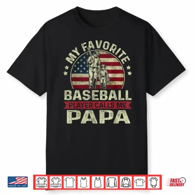 My Favorite Baseball Player Calls Me Papa Flag Father’S Day Shirt