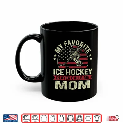 Mug My Favorite Ice Hockey Player Calls Me Mom Flag Mothers Day Shirt