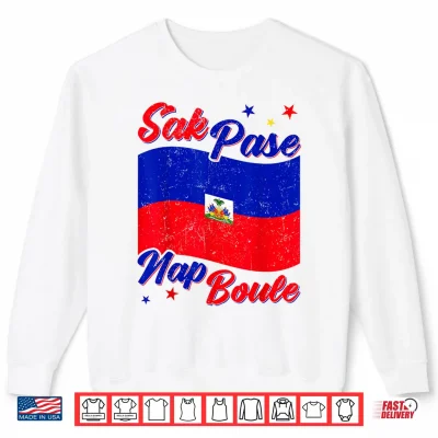 Sweatshirt Sak Pase Nap Boule Haitian Flag Day Independence Women Men Shirt