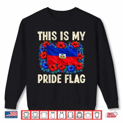 Sweatshirt This is My Pride Flag Haitian Haiti Pride Men Women Shirt