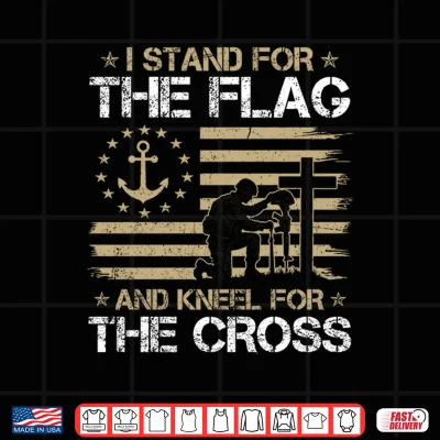 Design Stand for Flag and Kneel for Cross Sailor Memorial Day Shirt