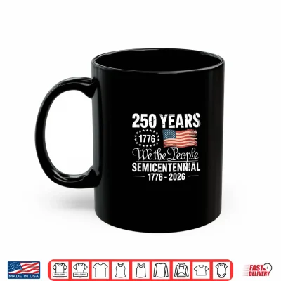 Mug 250 Years We the People Semicentennial 1776 2026 GraphicFeat Shirt