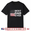 Best Dad Ever Us American Flag Funny Fathers Day Dad Grandpa Shirt