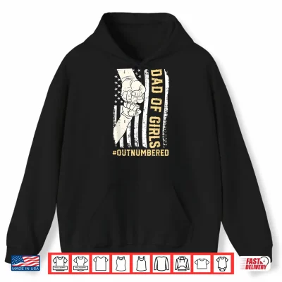 Hoodie Dad of Girls Outnumbered Fathers Day American Flag Men Daddy Shirt