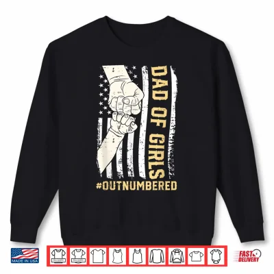 Sweatshirt Dad of Girls Outnumbered Fathers Day American Flag Men Daddy Shirt