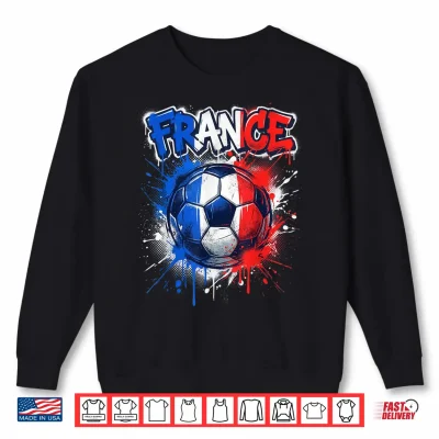 Sweatshirt France Football Soccer Player Flag Graffiti Fathers Day Shirt
