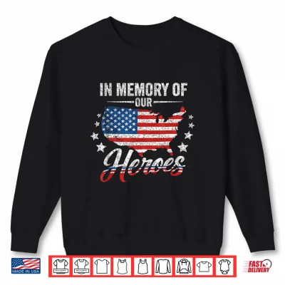 Sweatshirt Memorial Day in Memory Heroes Patriotic Flag Design Shirt