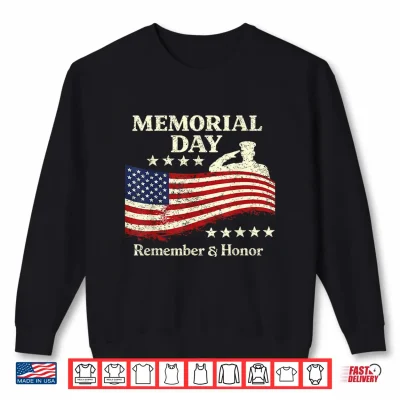 Sweatshirt Memorial Day Patriotic Flag Remember Honor Design Shirt