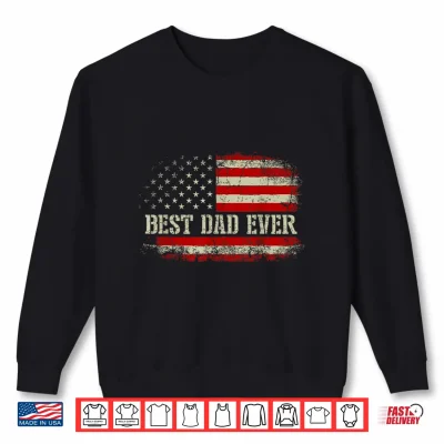 Sweatshirt Mens Best Dad Ever with US American Flag Funny Fathers Day Dad Shirt