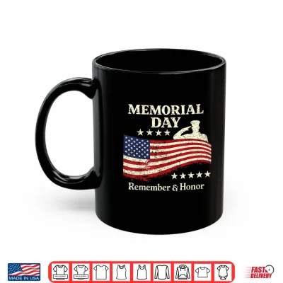 Mug Memorial Day Patriotic Flag Remember Honor Design Shirt