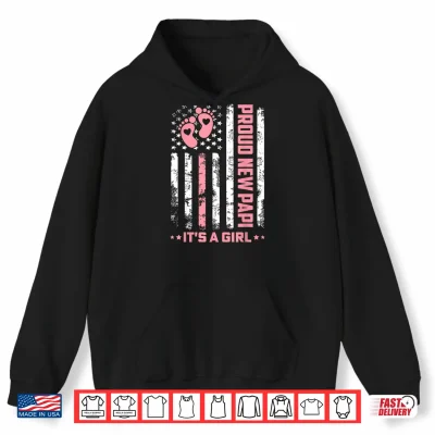 Hoodie Proud New Papi Girl Baby First Fathers Day American Flag Shirt
