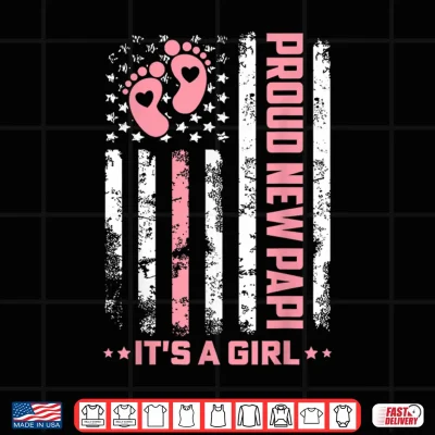 Design Proud New Papi Girl Baby First Fathers Day American Flag Shirt