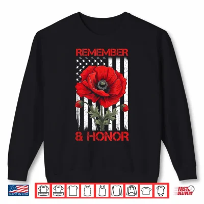 Sweatshirt Remember and Honor Red Poppy Flower Flag USA Memorial Day Shirt
