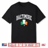 Baltimore St Patricks Day Shamrock Irish Flag Shirt