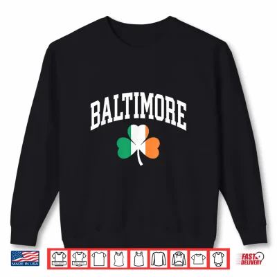 Sweatshirt Baltimore St Patricks Day Shamrock Irish Flag Shirt