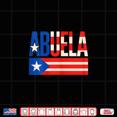 Design Abuela Puerto Rico Flag Pride Mothers Day Puerto Rican Women Shirt