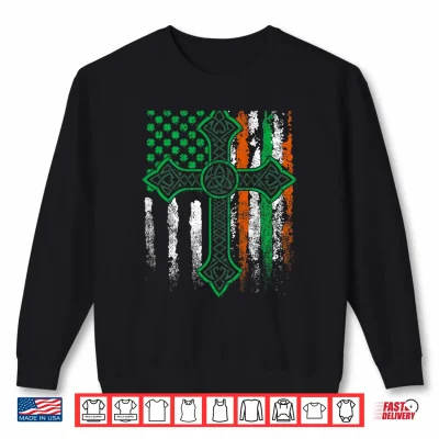 Sweatshirt Celtic Cross Irish American Flag St. Patricks Day on Back Shirt