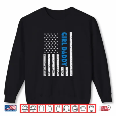 Sweatshirt Mens Fathers Day Girl Daddy US Flag Dad Papa Dada Patriotic Men Shirt