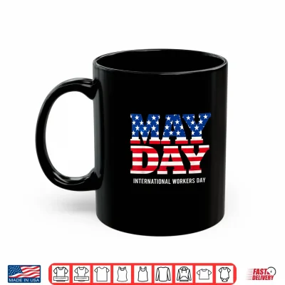 Mug May Day International Workers Day Patriotic American Flag Shirt