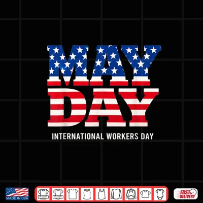 Design May Day International Workers Day Patriotic American Flag Shirt
