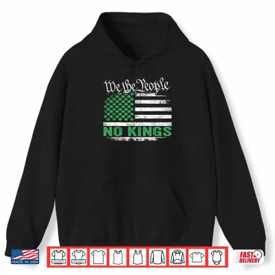 Hoodie No Kings in America US Flag Shamrocks for St Patricks Day Shirt