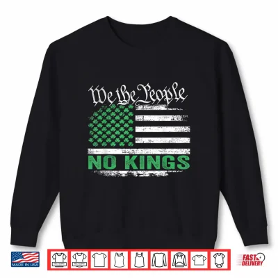 Sweatshirt No Kings in America US Flag Shamrocks for St Patricks Day Shirt