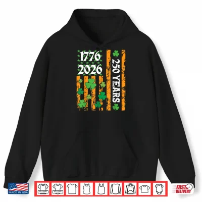 Hoodie American Flag St Patricks Day Vintage USA 250th Anniversary Shirt