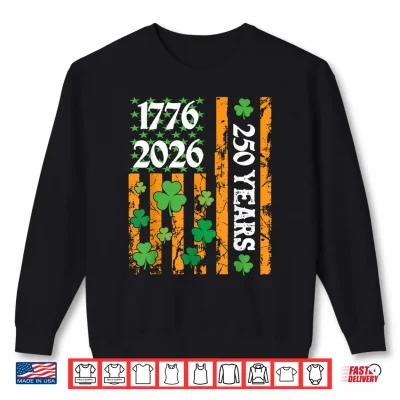 Sweatshirt American Flag St Patricks Day Vintage USA 250th Anniversary Shirt