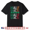 Half Gaelic Half Garlic St Patrick’S Day Irish Italian Flag Shirt