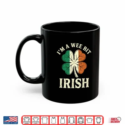 Mug Im A Wee Bit Irish St Patricks Day Ireland Flag Shamrock Shirt