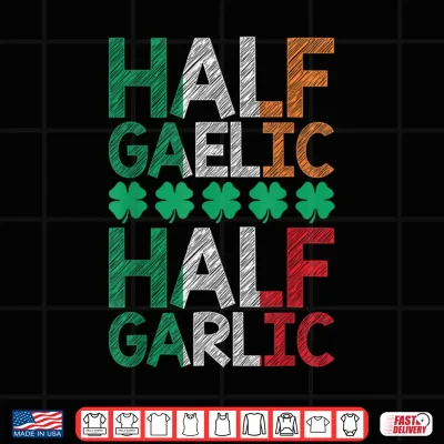 Design Half Gaelic Half Garlic St Patricks Day Irish Italian Flag Shirt