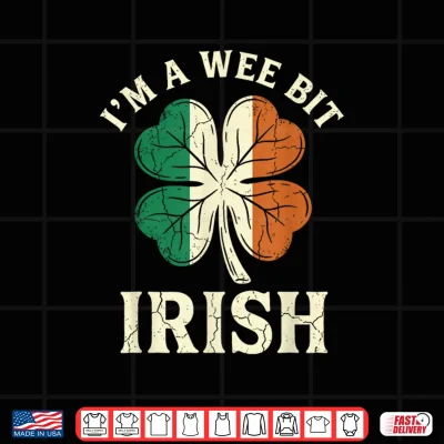 Design Im A Wee Bit Irish St Patricks Day Ireland Flag Shamrock Shirt