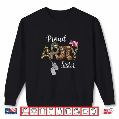 Sweatshirt Proud Army Sister Camo Military Dog Tag US Flag Veterans Day Shirt