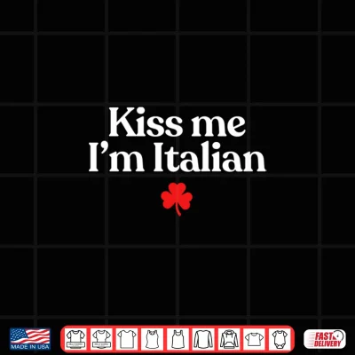 Design Original Kiss Me Im Italian St Patricks Day Italian Flag Shirt