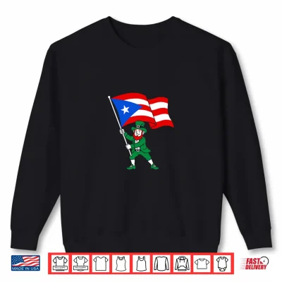 Sweatshirt Puerto Rico Flag Boricua St Patricks Day Leprechaun Irish T Shirt