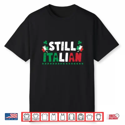 St Patricks Day Still Italian Shamrock Italy Flag Clover Shirt