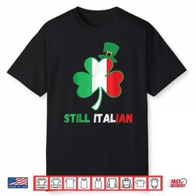 Still Italian Shamrock St Patricks Day Italy Flag Shirt