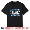 Still Scottish Patriotic Patrick Day Flag Of Scotland Shirt
