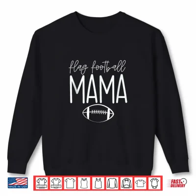Sweatshirt Funny Flag Football Mom Flag Proud Football Player Game Day Shirt