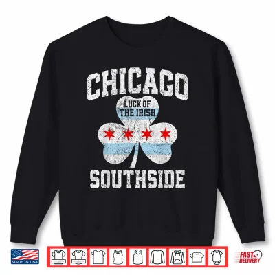 Sweatshirt Chicago Southside Funny Chicago Flag St Patricks Day Shirt