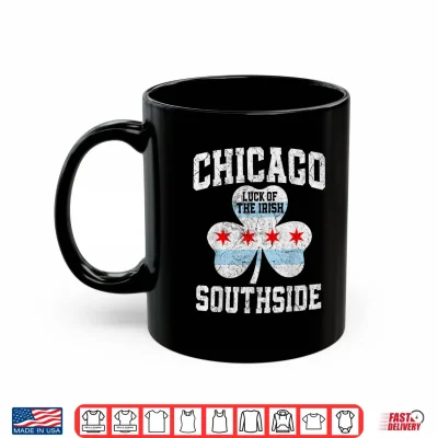 Mug Chicago Southside Funny Chicago Flag St Patricks Day Shirt