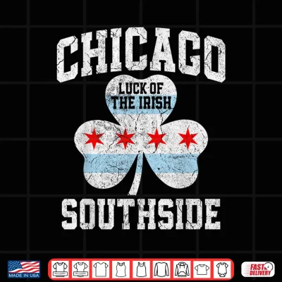 Design Chicago Southside Funny Chicago Flag St Patricks Day Shirt