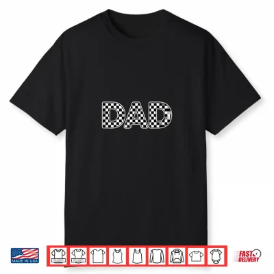 Dad Checkered Racing Design Checkered Flag Dad Fathers Day Shirt