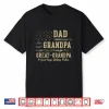Dad Grandpa Great Grandpa I Just Keep Getting Better Father Shirt